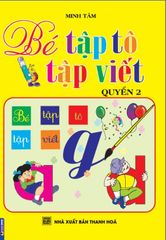 Bé Tập Tô, Tập Viết - Quyển 2 - Minh Tâm