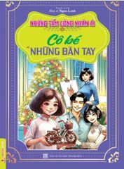 Những Tấm Lòng Nhân Ái - Cô Bé Và Những Bàn Tay - Ngọc Linh