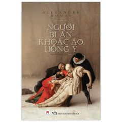 Người Bí Ẩn Khoác Áo Hồng Y (Bìa Cứng) - AlexanDre Dumas