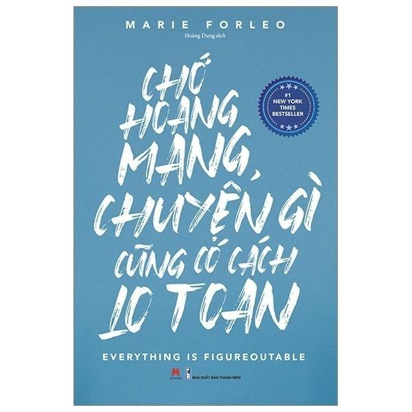 Chớ Hoang Mang, Chuyện Gì Cũng Có Cách Lo Toan - Marie Forleo 