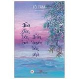  Thời Gian Bên Trái Trần Duyên Bên Phải - Tô Tâm 