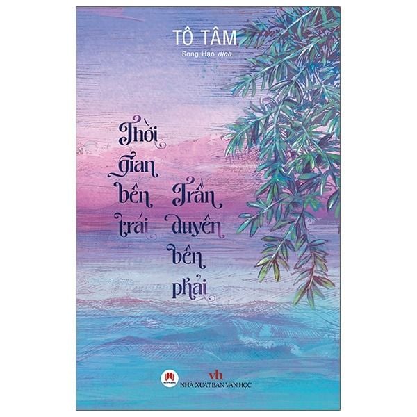  Thời Gian Bên Trái Trần Duyên Bên Phải - Tô Tâm 