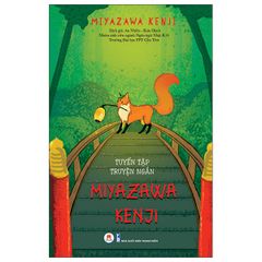 Tuyển Tập Truyện Ngắn Miyazawa Kenji - Miyazawa Kenji
