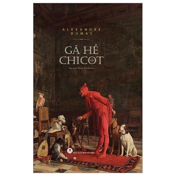  Gã Hề Chicot - Bìa Cứng - Alexandre Dumas 