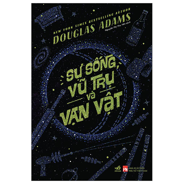 Sự Sống, Vũ Trụ Và Vạn Vật - Douglas Adams