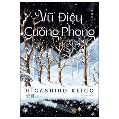 Combo 2 Quyển Của Tác Giả Higashino Keigo ( Vũ Điệu Cuồng Phong + Truy Đuổi Khói Tuyết )