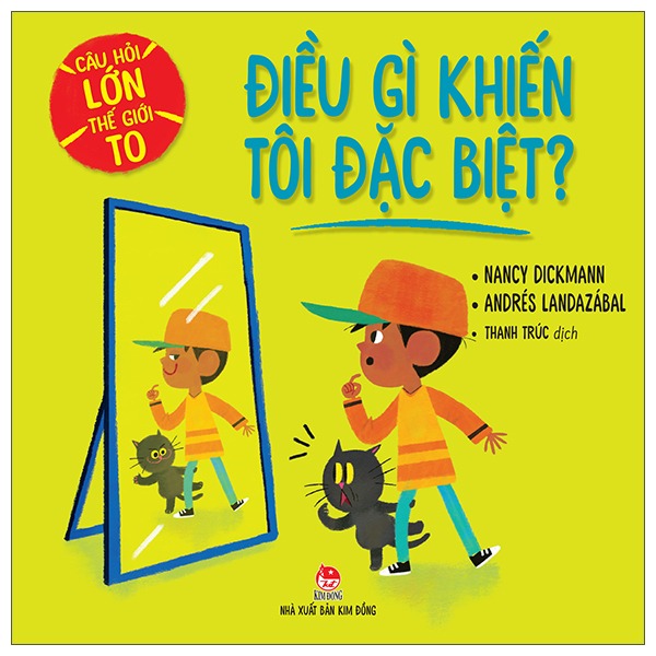 Câu Hỏi Lớn Thế Giới To - Điều Gì Khiến Tôi Đặc Biệt? - Nancy Dickmann, Andrés Landazabál
