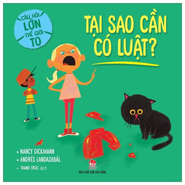 Câu Hỏi Lớn Thế Giới To - Tại Sao Cần Có Luật? - Nancy Dickmann, Andrés Landazabál
