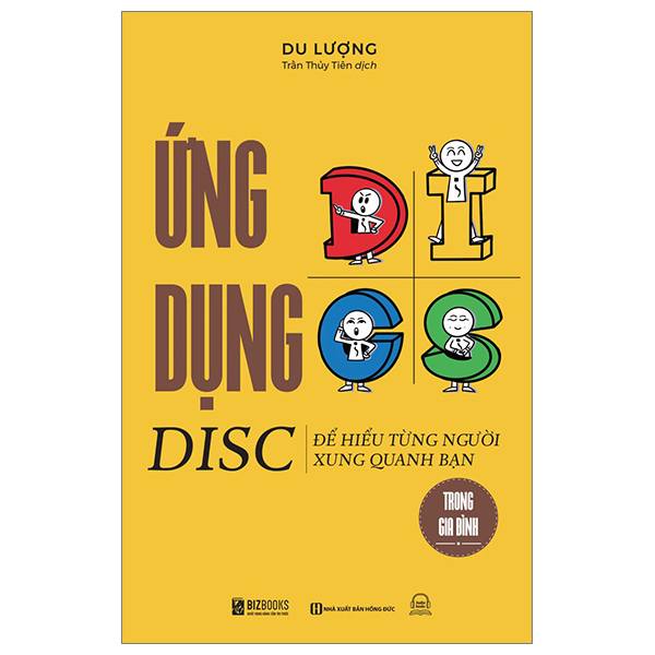 Ứng Dụng Disc Để Hiểu Từng Người Xung Quanh Bạn - Trong Gia Đình - Du Lượng