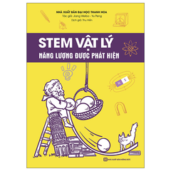 STEM Vật Lý - Năng Lượng Được Phát Hiện - Gao Qi, Xu Dan