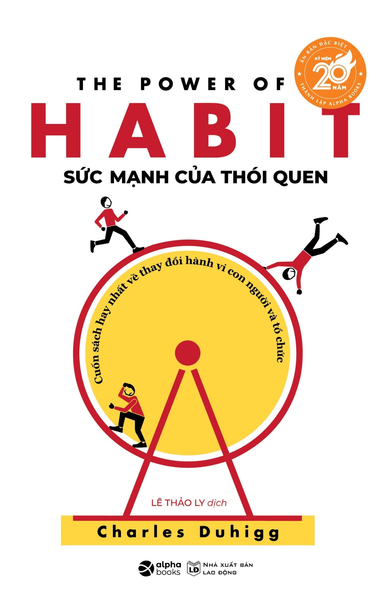 Sức Mạnh Của Thói Quen - Charles Duhigg (Bản Kỷ Niệm 20 Năm Onward Alphabooks)