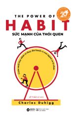 Sức Mạnh Của Thói Quen - Charles Duhigg (Bản Kỷ Niệm 20 Năm Onward Alphabooks)