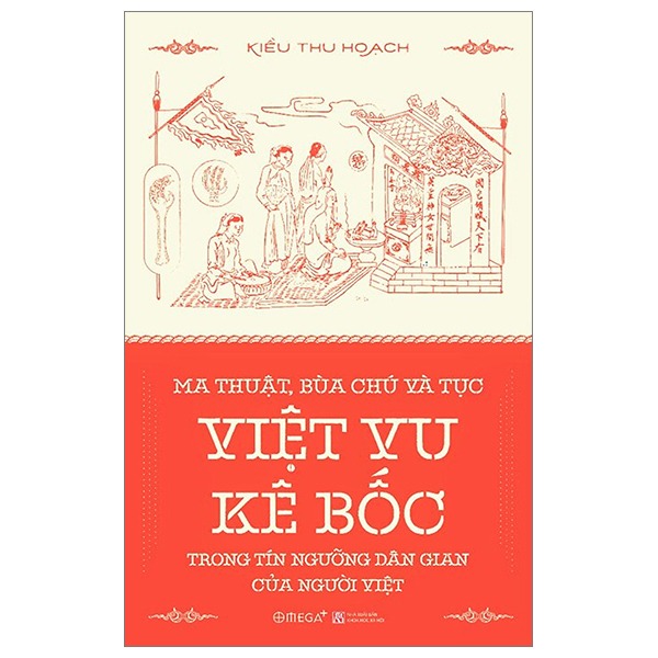 Ma Thuật, Bùa Chú Và Tục Việt Vu Kê Bốc Trong Tín Ngưỡng Dân Gian Của Người Việt - Kiều Thu Hoạch