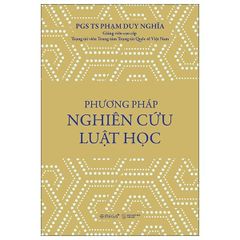 Phương Pháp Nghiên Cứu Luật Học - PGS TS Phạm Duy Nghĩa