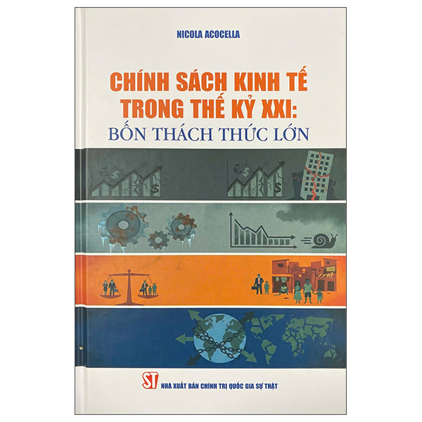 Chính Sách Kinh Tế Trong Thế Kỷ XXI - Bốn Thách Thức Lớn - Nicola Acocella