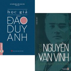 Combo 2 Cuốn ( Học Giả Đào Duy Anh + Học Giả Nguyễn Văn Vĩnh )