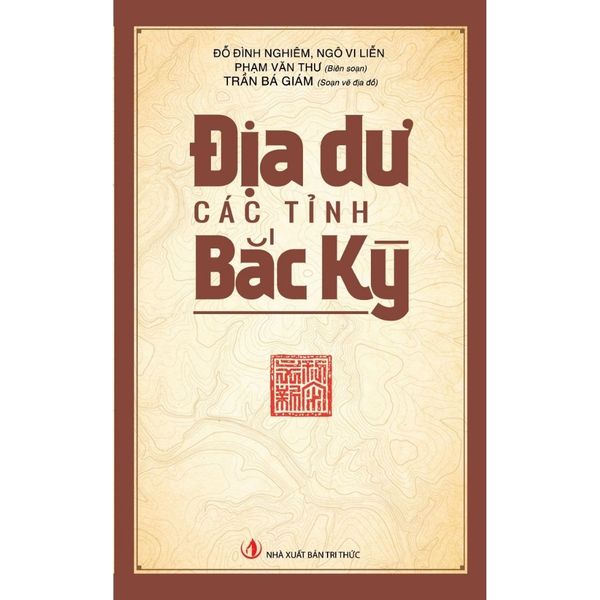  Địa Dư Các Tỉnh Bắc Kỳ - Đỗ Đình Nghiêm, Ngô Vi Liễn 