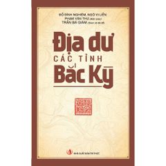 Địa Dư Các Tỉnh Bắc Kỳ - Đỗ Đình Nghiêm, Ngô Vi Liễn