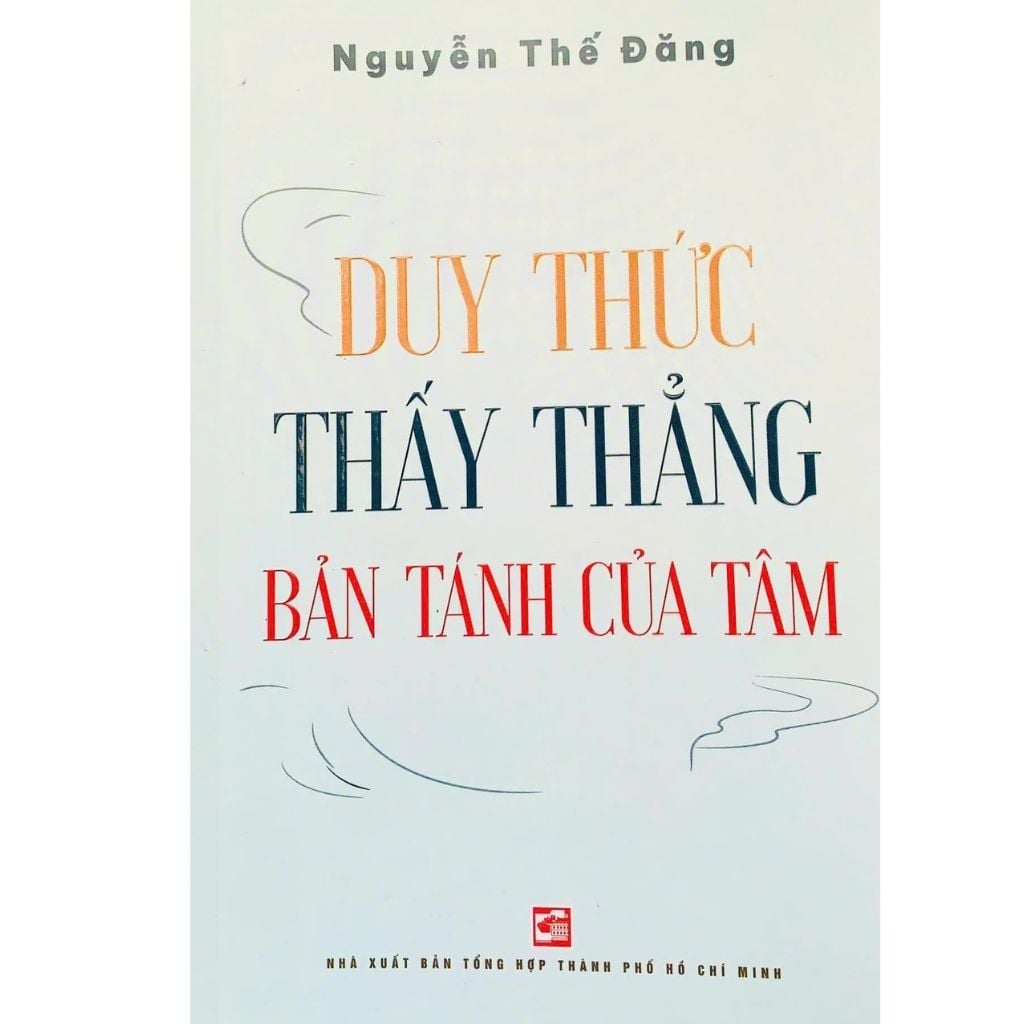 Duy Thức Thấy Thẳng Bản Tánh Của Tâm - Nguyễn Thế Đăng