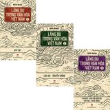  Combo 3 Quyển Lãng Du Trong Văn Hóa Việt Nam ( Tập 1 - Đất Việt + Tập 2 - Lịch Sử - Truyền Thống + Tập 3 - Văn Hóa - Bản Sắc Dân Tộc - Văn Học - Nghệ Thuật ) - Hữu Ngọc 