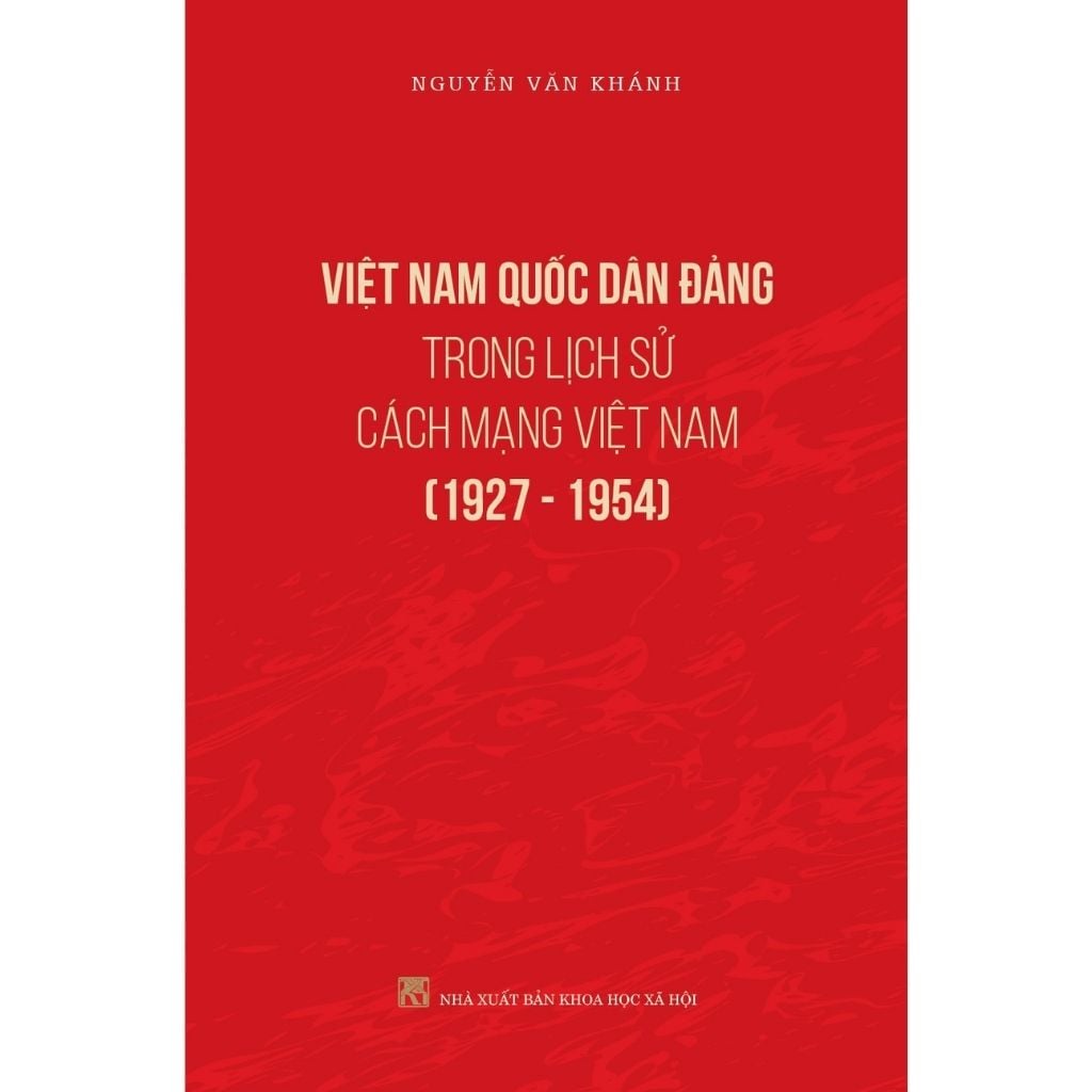 Việt Nam Quốc Dân Đảng Trong Lịch Sử Cách Mạng Việt Nam (1927-1954) - GS.TS. Nguyễn Văn Khánh