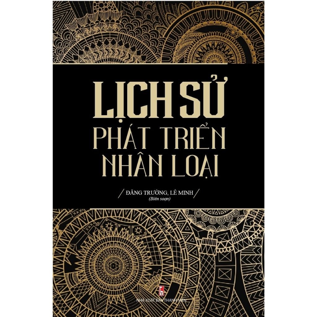 Lịch Sử Phát Triển Nhân Loại - Đăng Trường, Lê Minh