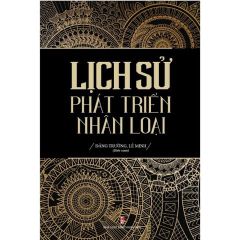 Combo 2 Cuốn Lịch Sử Phát Triển Nhân Loại + Lịch Sử Việt Nam - Truyền Thống Và Hiện Đại