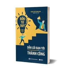 { Trưng Bày } Bốn Tư Duy Dẫn Lối Bạn Tới Thành Công