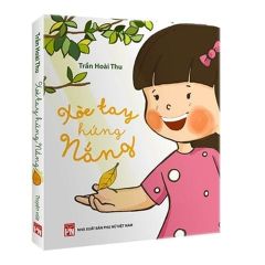 Xòe Tay Hứng Nắng -  Bìa Cứng - Trần Hoài Thu