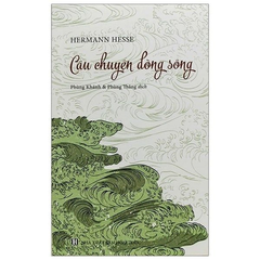 Câu Chuyện Dòng Sông (Tái Bản) - Bìa Cứng - Hermann Hesse
