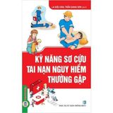  Combo 2 Cuốn Kỹ Năng Sơ Cứu ( Tai Nạn Nguy Hiểm Thường Gặp + Tại Nhà ) 