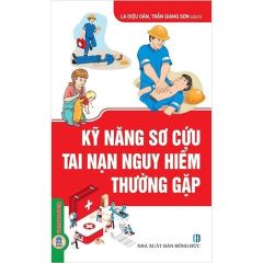 Combo 2 Cuốn Kỹ Năng Sơ Cứu ( Tai Nạn Nguy Hiểm Thường Gặp + Tại Nhà )