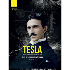 Những Trí Tuệ Vĩ Đại - Tesla Nhà Phát Minh, Cha Đẻ Của Dòng Điện Xoay Chiều - Tiến Sĩ Richard Gunderman