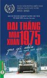  Combo 3 Cuốn Về Đại Thắng Mùa Xuân 1975 ( Qua Góc Nhìn Của Người Nước Ngoài + Những Sự Kiện Lịch Sử Không Quên + Bản Hùng Ca Chiến Thắng Thời Đại Hồ Chí Minh ) 