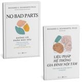  Combo 2 Cuốn ( Không Có Phần Nào Xấu - Chữa Lành Sang Chấn Và Phục Hồi Sự Toàn Vẹn + Liệu Pháp Hệ Thống Gia Đình Nội Tâm ) - Richard C. Schwartz Ph.D 