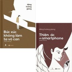 Combo 2 Cuốn ( Bức Xúc Không Làm Ta Vô Can + Thiện, Ác Và Smartphone ) - Đặng Hoàng Giang
