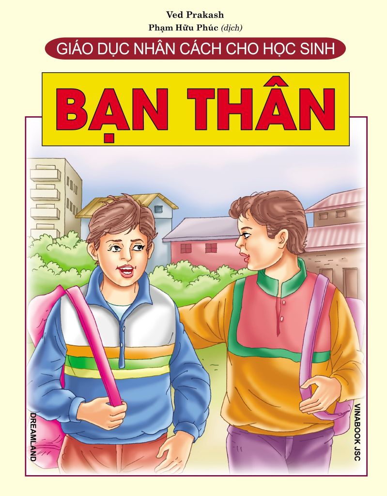 Sách Giáo Dục Nhân Cách Cho Học Sinh - Bạn Thân - Ved Prakash