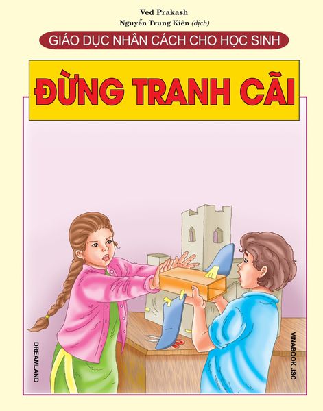  Giáo Dục Nhân Cách Cho Học Sinh -  Đừng Tranh Cãi - Ved Prakash 