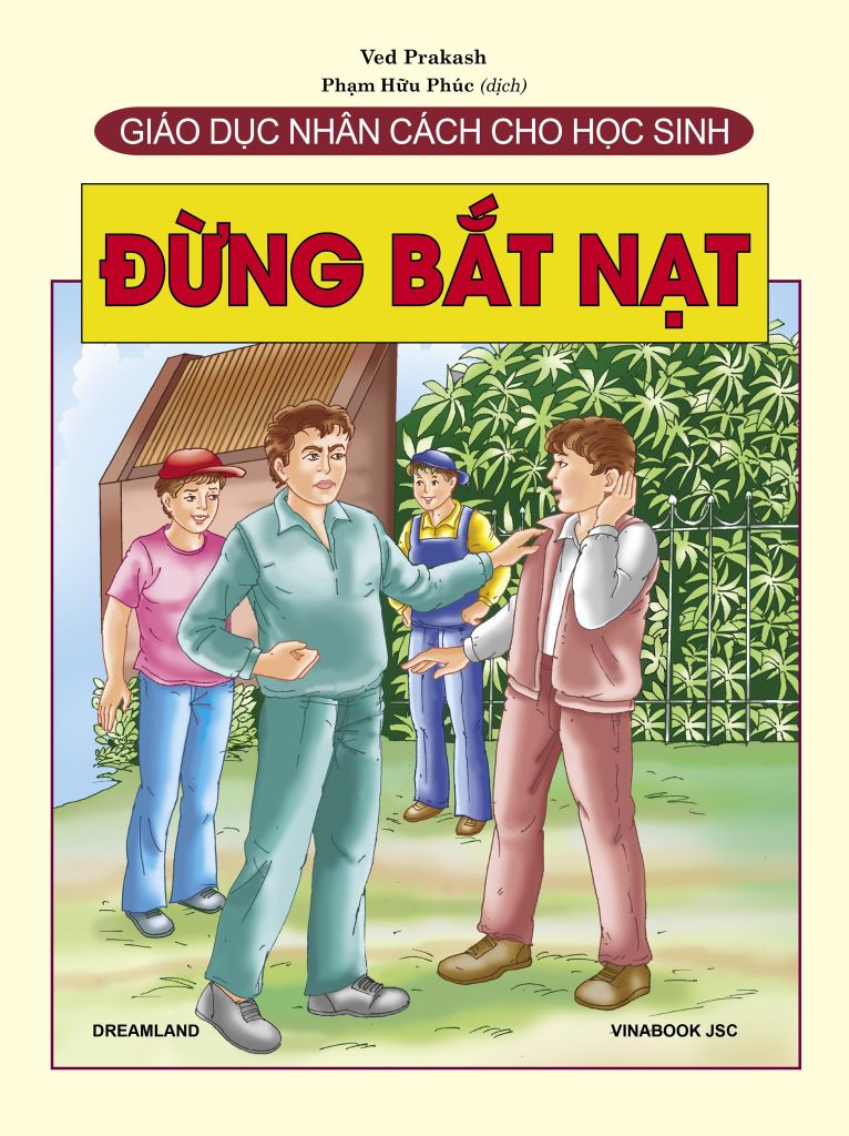 Sách Giáo Dục Nhân Cách Cho Học Sinh Đừng Bắt Nạt - Ved Prakash