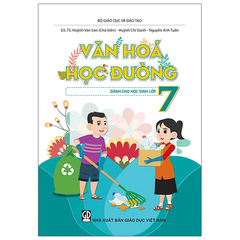 Văn Hóa Học Đường Dành Cho Học Sinh Lớp 8 - GS.TS. Huỳnh Văn Sơn (Chủ biên), Tống Thị Kim Phụng, Đỗ Tất Thiên - NXBGD