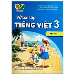Vở Bài Tập Tiếng Việt 3 - Tập 2 (Tích Hợp Phát Triển Năng Lực Số) - Trần Minh Hương (Chủ Biên) - NXBGD