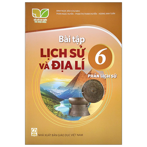 Bài Tập Lịch Sử Và Địa Lí 6 - Phần Lịch Sử - Kết Nối Tri Thức Với Cuộc Sống - Đinh Ngọc Bảo (Chủ Biên) - NXBGD