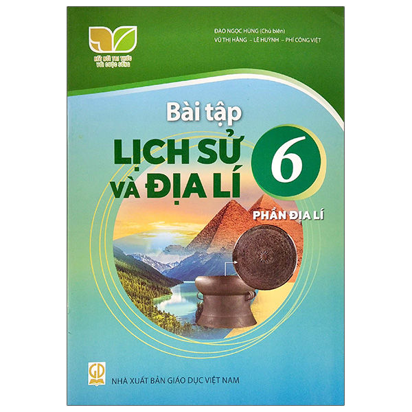 Bài Tập Lịch Sử Và Địa Lí 6 - Phần Địa Lí - Kết Nối Tri Thức Với Cuộc Sống - Đào Ngọc Hùng (Chủ Biên) - NXBGD