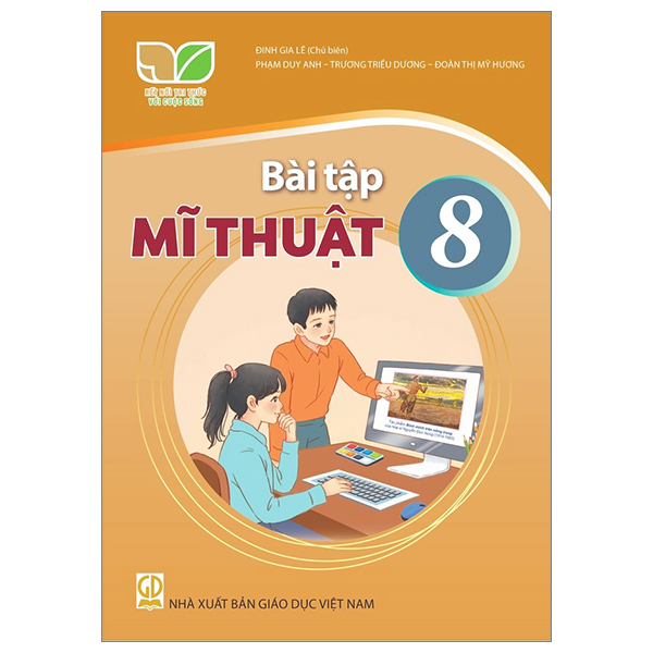 Bài Tập Mĩ Thuật 8 - Kết Nối Tri Thức Với Cuộc Sống - Đinh Gia Lê (Chủ Biên) - NXBGD
