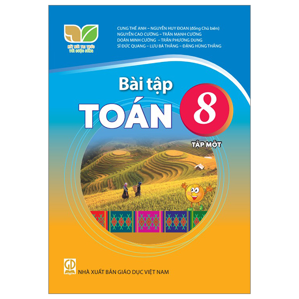 Bài Tập Toán 8 - Tập 1 - Kết Nối Tri Thức Với Cuộc Sống - Cung Thế Anh, Nguyễn Huy Đoan (Đồng Chủ Biên) - NXBGD