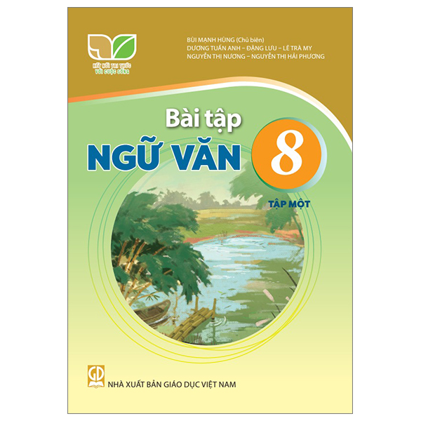 Bài Tập Ngữ Văn 8 - Tập 1 - Kết Nối Tri Thức Với Cuộc Sống - Bùi Mạnh Hùng (Chủ Biên) - NXBGD