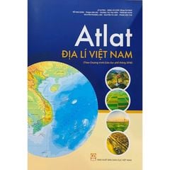 Atlat Địa Lí Việt Nam (Theo Chương Trình Giáo Dục Phổ Thông 2018) - Nhiều Tác Giả