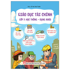 Giáo Dục Tài Chính  Lớp 7 - Học Thông – Dụng Khéo - ThS Lê Thúy Sen - NXBGD