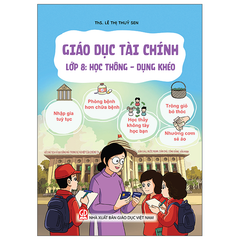 Giáo Dục Tài Chính  Lớp 8 - Học Thông – Dụng Khéo - ThS Lê Thúy Sen - NXBGD