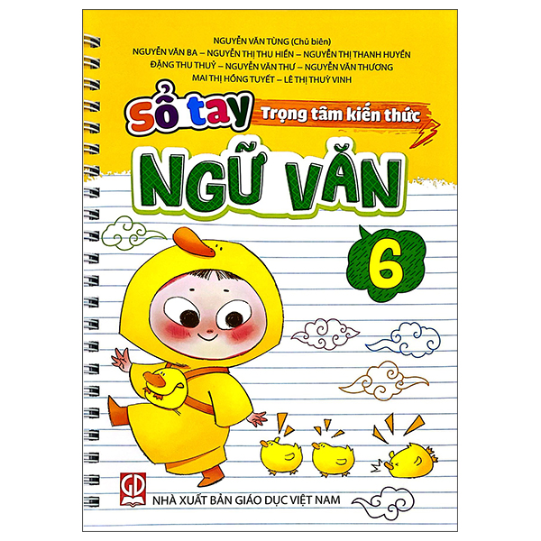 Sổ Tay Trọng Tâm Kiến Thức Ngữ Văn 6 - Nguyễn Văn Tùng (CB), Nguyễn Văn Ba, Nguyễn Thị Thu Hiền, Nguyễn Thị Thanh Huyền, Đặng Thu Thủy, Nguyễn Văn Thư, Nguyễn Văn Thương, … - NXBGD